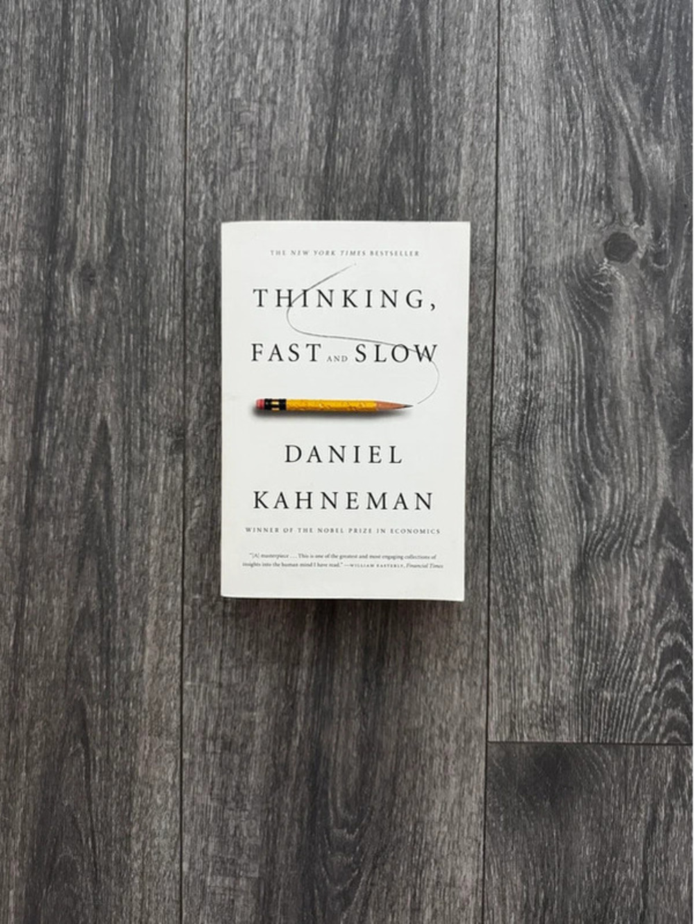Thinking, Fast and Slow by Daniel Kahneman